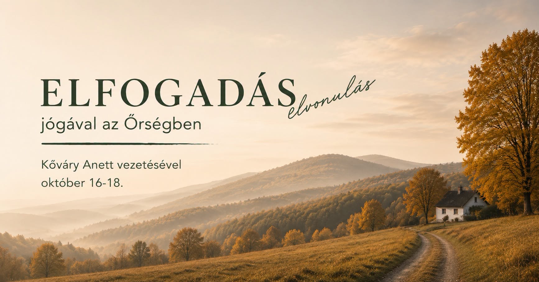 Elfogadás elvonulás az Őrségben // Segítség a gyászban